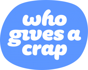 Who Gives a Crap Who Gives a Crap